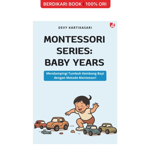 Montessori Series: Baby Years; Mendampingi Tumbuh Kembang Bayi dengan Metode Montessori - Diva Press