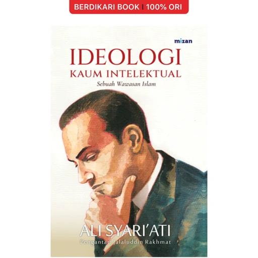 Ideologi Kaum Intelektual by Ali Syariati - Mizan