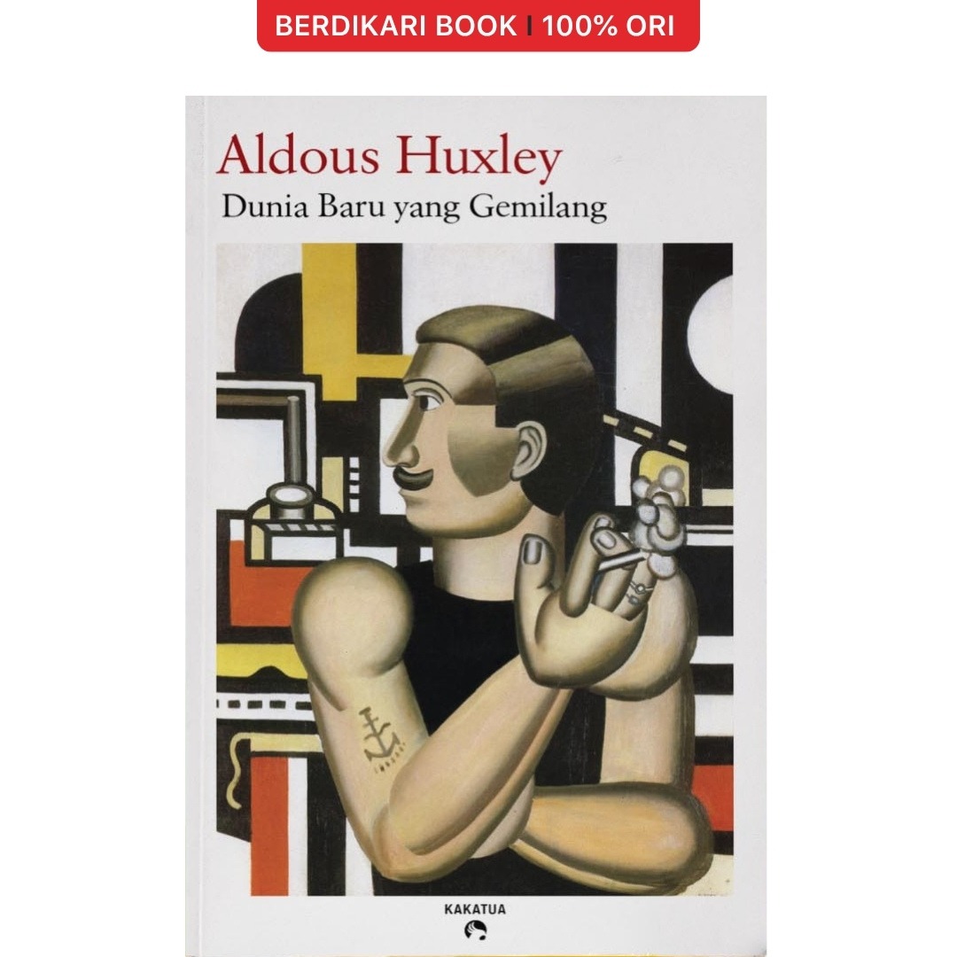 Dunia Baru yang Gemilang by Aldous Huxley - Kakatua