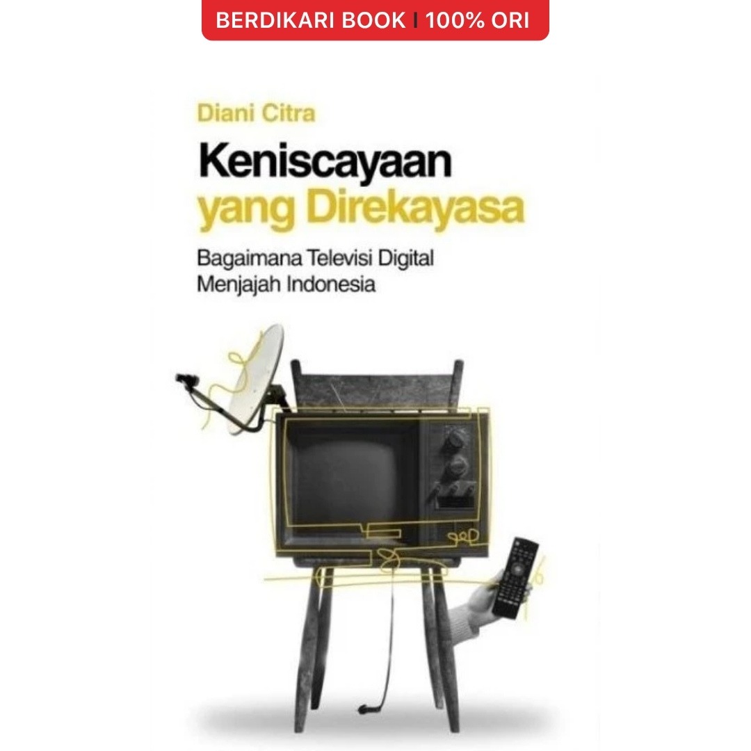 Keniscayaan Yang Direkayasa Bagaiaman Televisi Digital Menjajah Indonesia - Pocer