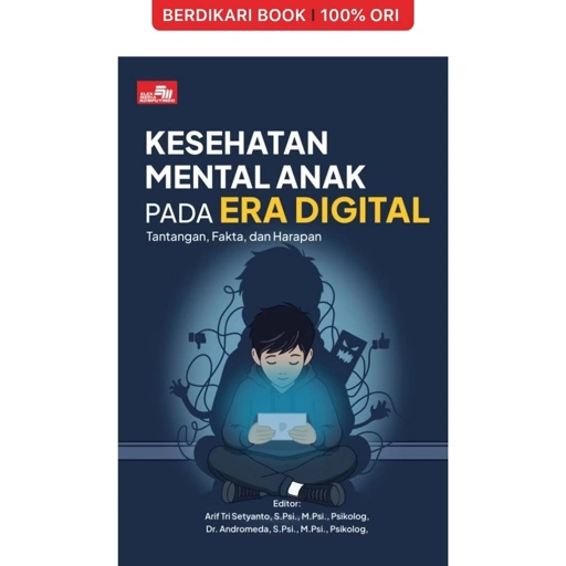 Kesehatan Mental Anak pada Era Digital: Tantangan, Fakta, dan Harapan - Gramedia
