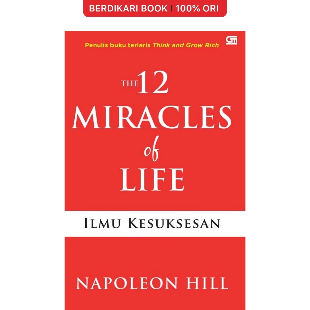 The 12 Miracles of Life: Ilmu Kesuksesan by Napoleon Hill - Gramedia