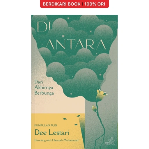 DI ANTARA dan akhirnya berbunga by Dee Lestari - Gramedia
