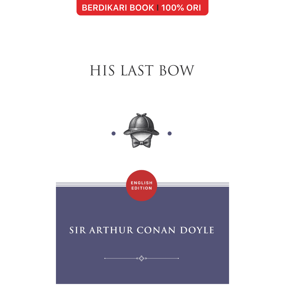 His Last Bow: Some Later Reminiscences of Sherlock Holmes - Basabasi