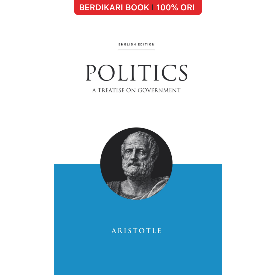 Politics: A Treatise on Government (English Version) - Basabasi