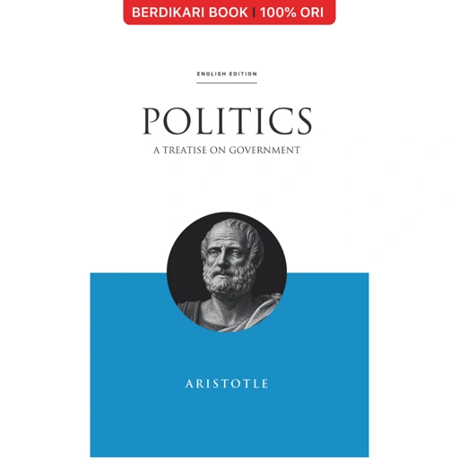 Politics: A Treatise on Government (English Version) - Basabasi