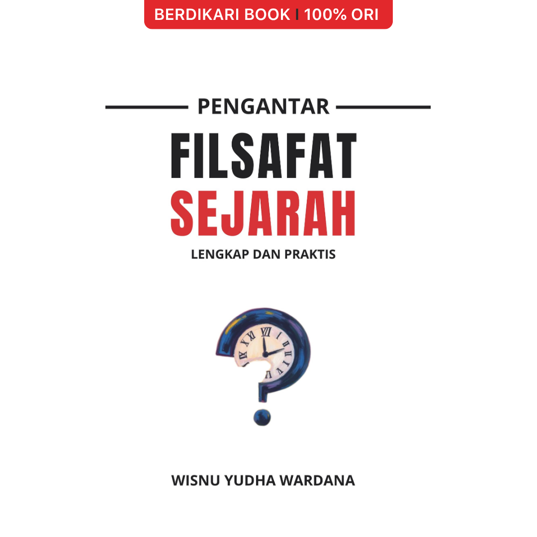 Pengantar Filsafat Sejarah; Lengkap dan Praktis - Diva Press