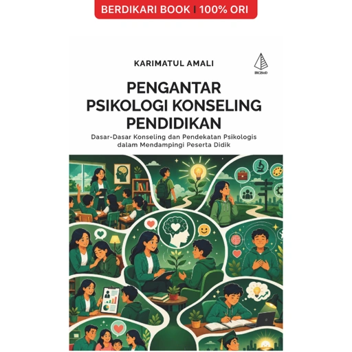 Pengantar Psikologi Konseling Pendidikan; Dasar-Dasar Konseling dan Pendekatan Psikologis dalam Mendampingi Peserta Didik - Diva Press