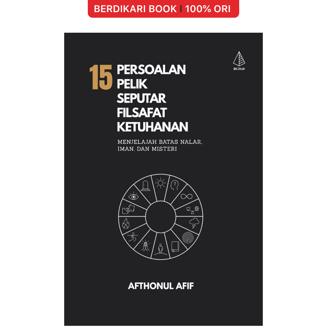 15 Persoalan Pelik Seputar Filsafat Ketuhanan: Menjelajah Batas Nalar, Iman, dan Misteri - Diva Press