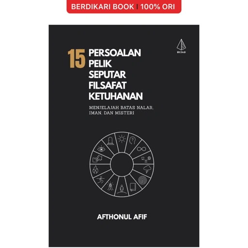 15 Persoalan Pelik Seputar Filsafat Ketuhanan: Menjelajah Batas Nalar, Iman, dan Misteri - Diva Press