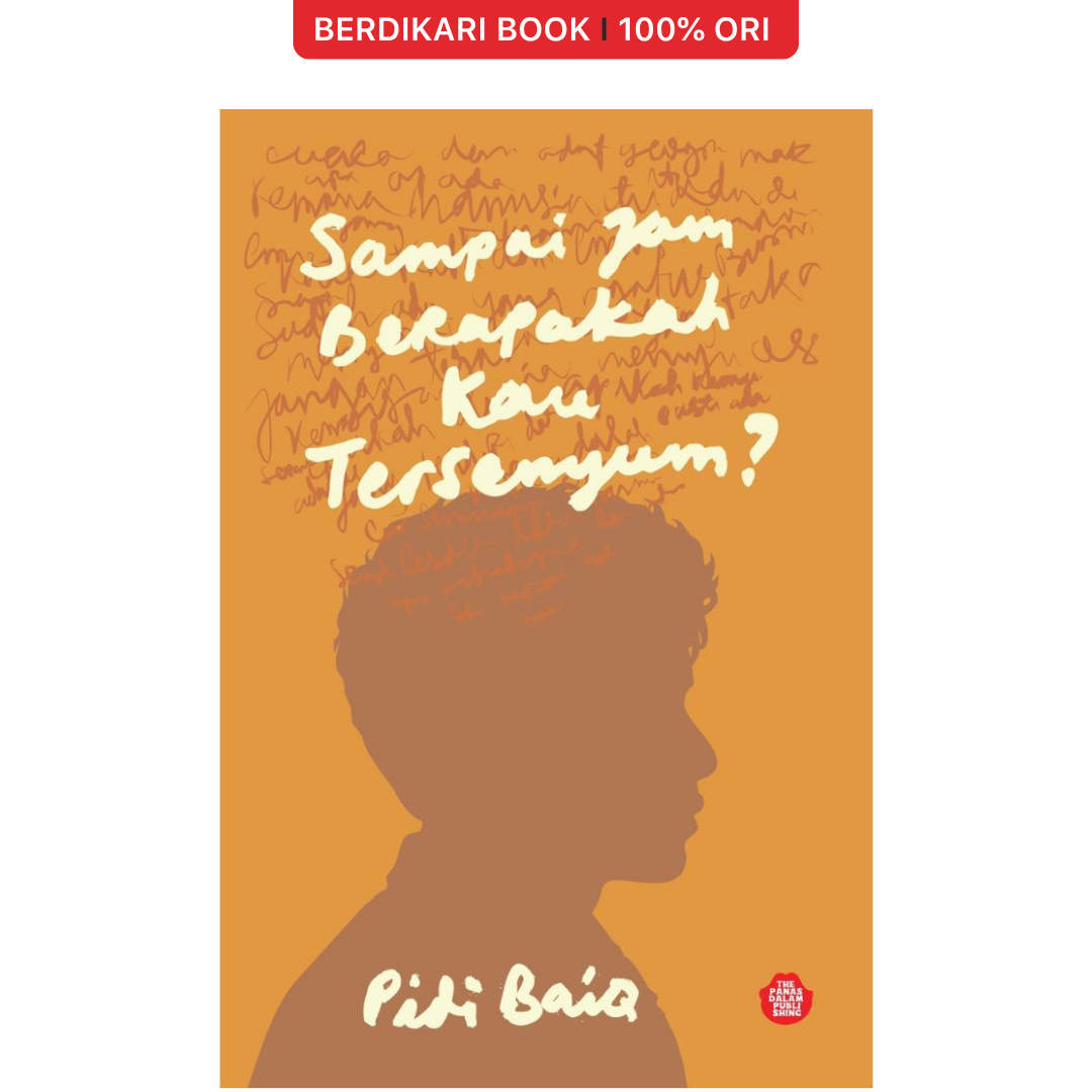 Sampai Jam Berapakah Kau Tersenyum? Pidi Baiq - Mizan
