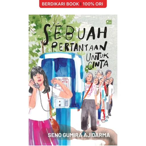 Sebuah Pertanyaan untuk Cinta by Seno Gumira Ajidarma - Gramedia