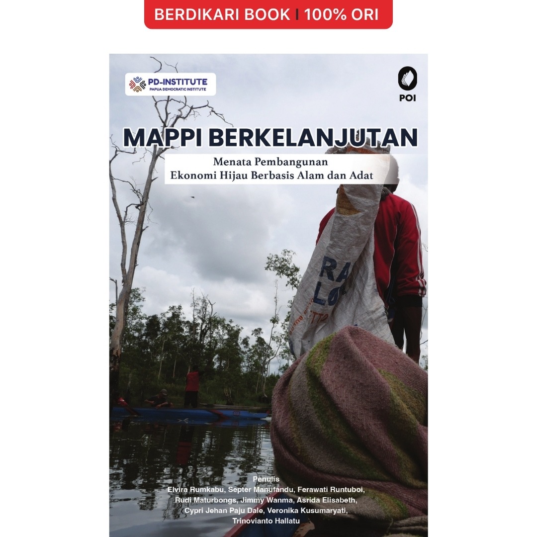 Mappi Berkelanjutan Menata Pembangunan Ekonomi Hijau Berbasis Alam dan Adat - Obor