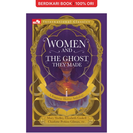 Women and the Ghost They Made (A Feminine Horror Anthology) - Gramedia