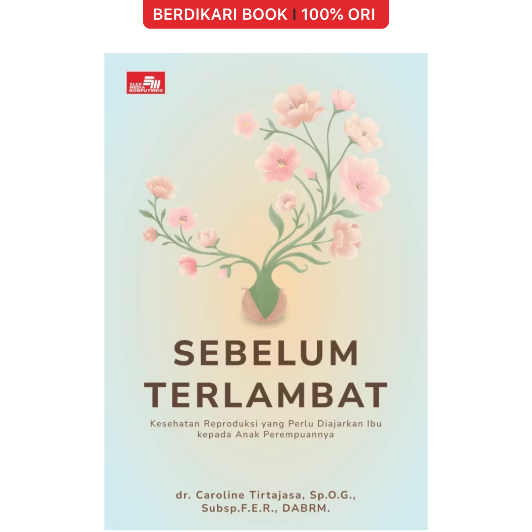 Sebelum Terlambat, Kesehatan Reproduksi yang Perlu Diajarkan Ibu kepada Anak Perempuannya - Gramedia