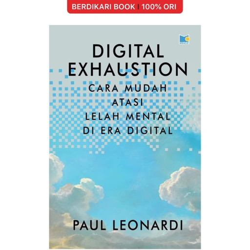 Digital Exhaustion Cara Mudah Atasi Lelah Mental di Era Digital - Gramedia