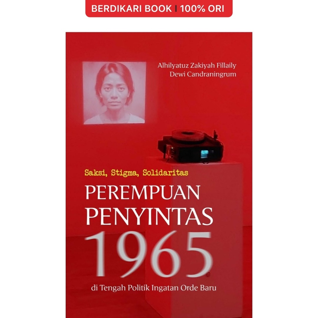 Pre Order Saksi, Stigma, Solidaritas: Perempuan Penyintas 1965 di Tengah Politik Ingatan Orde Baru - Cantrik