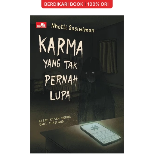 Karma yang Tak Pernah Lupa: Kisah-Kisah Horor dari Thailand - Gramedia