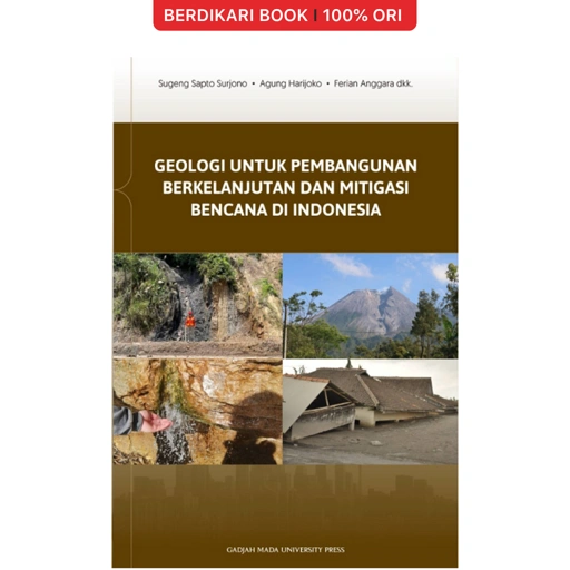Geologi untuk Pembangunan Berkelanjutan dan Mitigasi Bencana di Indonesia - UGM Press