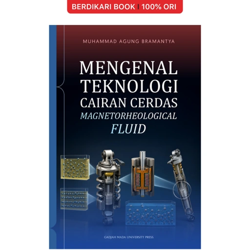 Mengenal Teknologi Cairan Cerdas: Magnetorheological Fluid - UGM Press