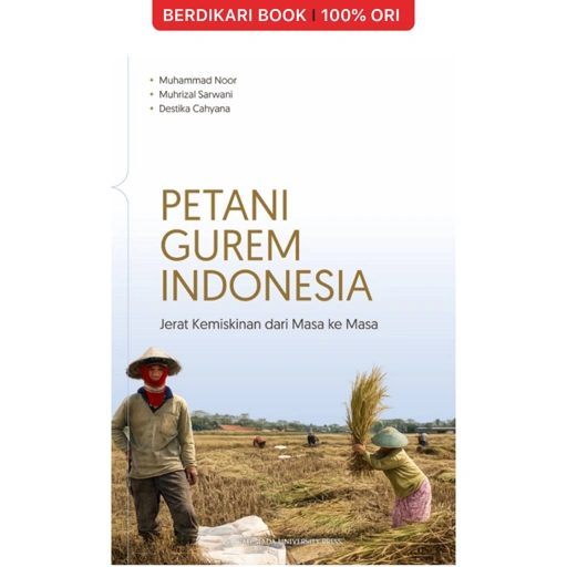 Petani Gurem Indonesia: Jerat Kemiskinan dari Masa ke Masa - UGM Press
