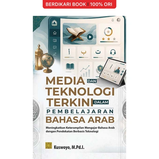 MEDIA DAN TEKNOLOGI TERKINI DALAM PEMBELAJARAN BAHASA ARAB: Meningkatkan Keterampilan Mengajar Bahasa Arab dengan Pendekatan Berbasis Teknologi - Prenadamedia