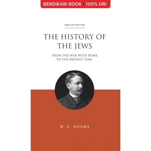 The History of the Jews: From the war with Rome to the present time (English Version) - Basabasi