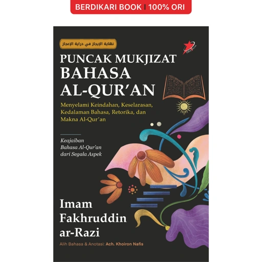 Puncak Mukjizat Bahasa al-Qur’an: Menyelami Keindahan, Keselarasan, Kedalaman Bahasa, Retorika, dan Makna Al-Qur’an - Diva Press