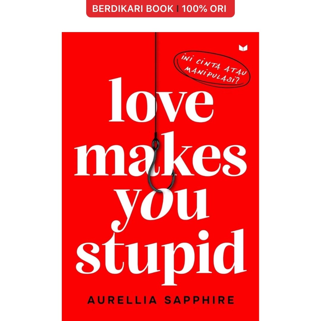 Love Makes You Stupid Ini Cinta Atau Manipulasi? - KBC