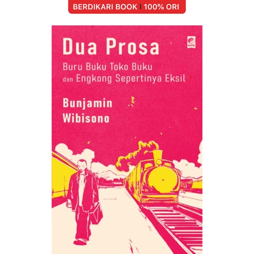 Dua Prosa by Bunjamin Wibisono - Gramedia