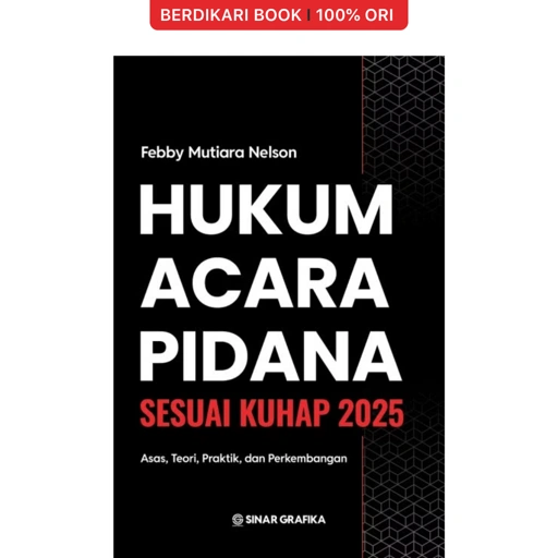 Hukum Acara Pidana Sesuai KUHAP 2025 (Febby Mutiara Nelson) - Bumi Aksara