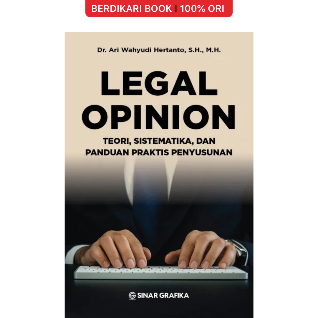 Legal Opinion: Teori, Sistematika, dan Panduan Praktis