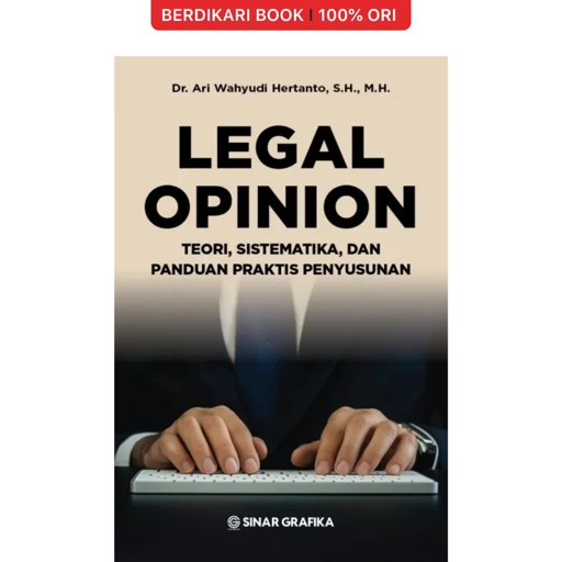 Legal Opinion: Teori, Sistematika, dan Panduan Praktis