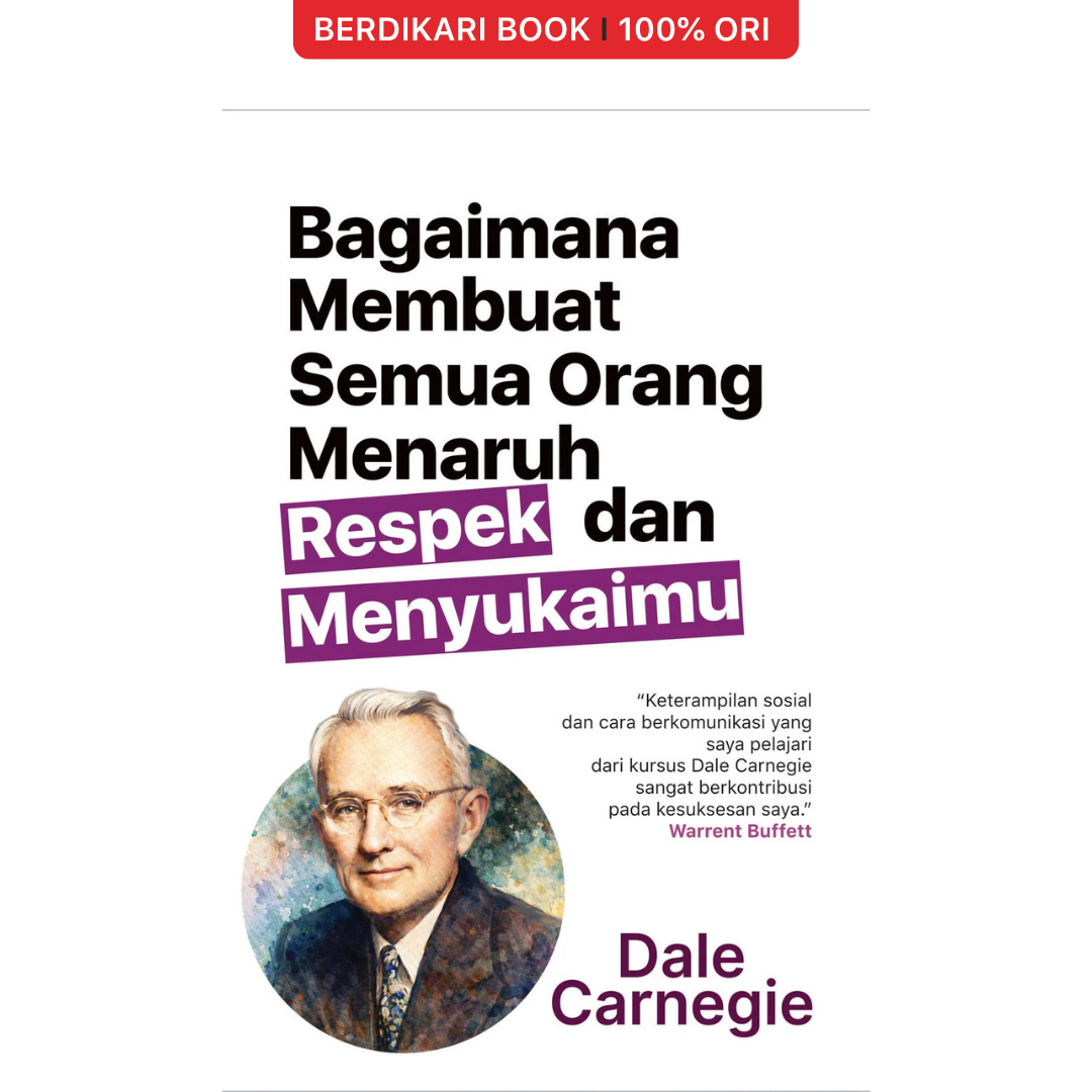 Bagaimana Membuat Semua Orang Menaruh Respek Dan Menyukaimu by Dale Carnegie - Narasi