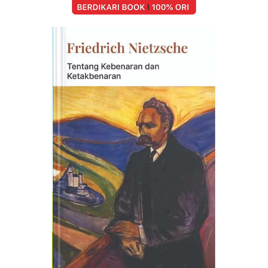 Tentang Kebenaran dan Ketakbenaran Friedrich Nietzsche - Narasi