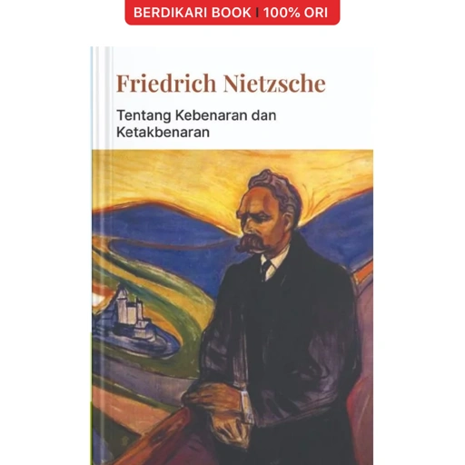 Tentang Kebenaran dan Ketakbenaran Friedrich Nietzsche - Narasi
