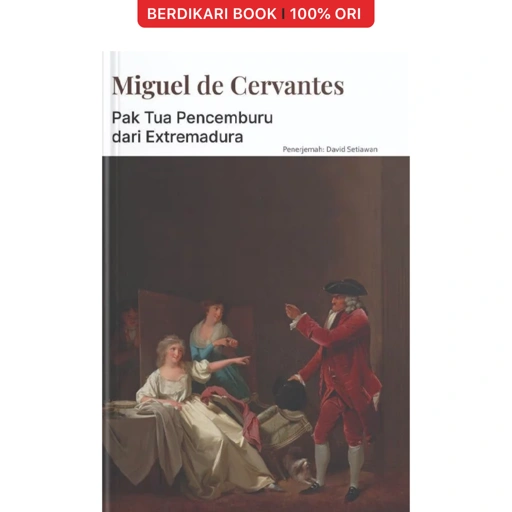 Pak Tua Pencemburu dari Extremadura Miguel de Cervantes - Narasi