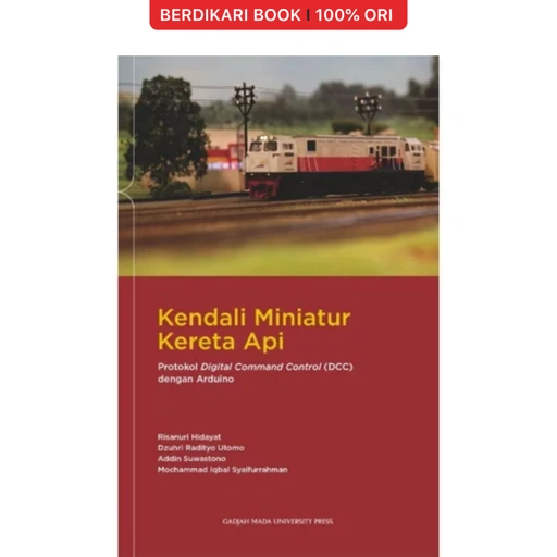 Kendali Miniatur Kereta Api Protokol Digital Command Control (DCC) dengan Arduino - UGM Press