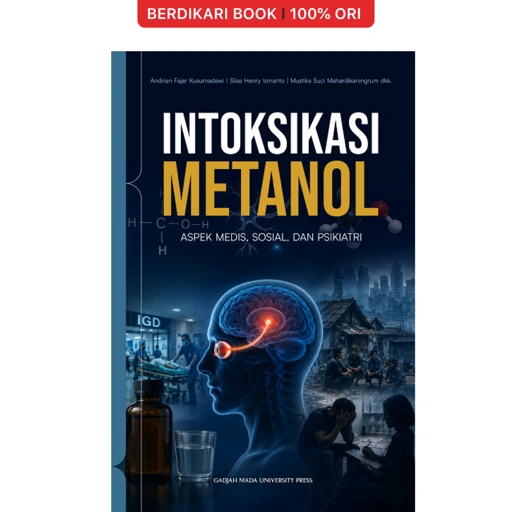 Intoksikasi Metanol: Aspek Medis-Sosial dan Psikiatri - UGM Press