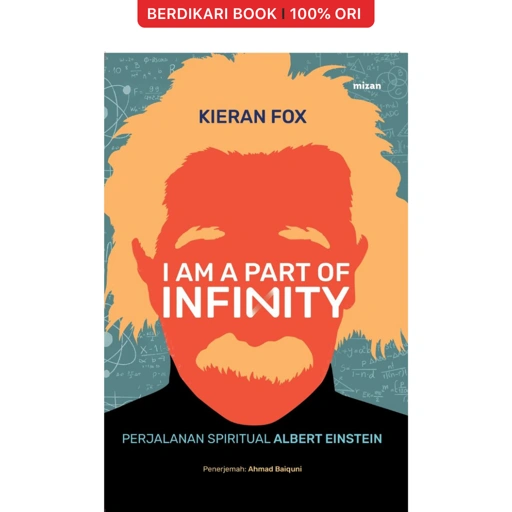 I Am A Part Of Infinity Perjalanan Spiritual Albert Einstein - Mizan