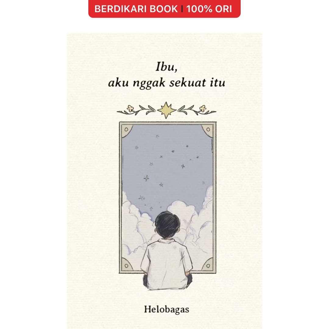 Ibu, Aku Nggak Sekuat Itu by Helobagas - KBC