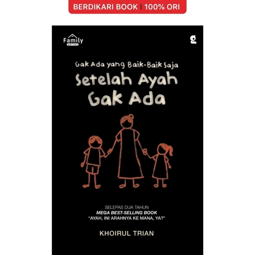 Gak Ada yang Baik-Baik Saja Setelah Ayah Gak Ada by Khoirul Trian - KBC