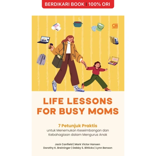 Life Lessons for Busy Moms - Gramedia