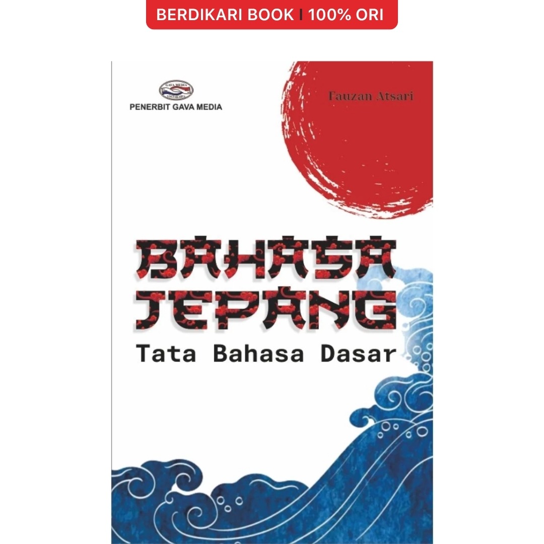 BAHASA JEPANG: Tata Bahasa Dasar - Gavamedia