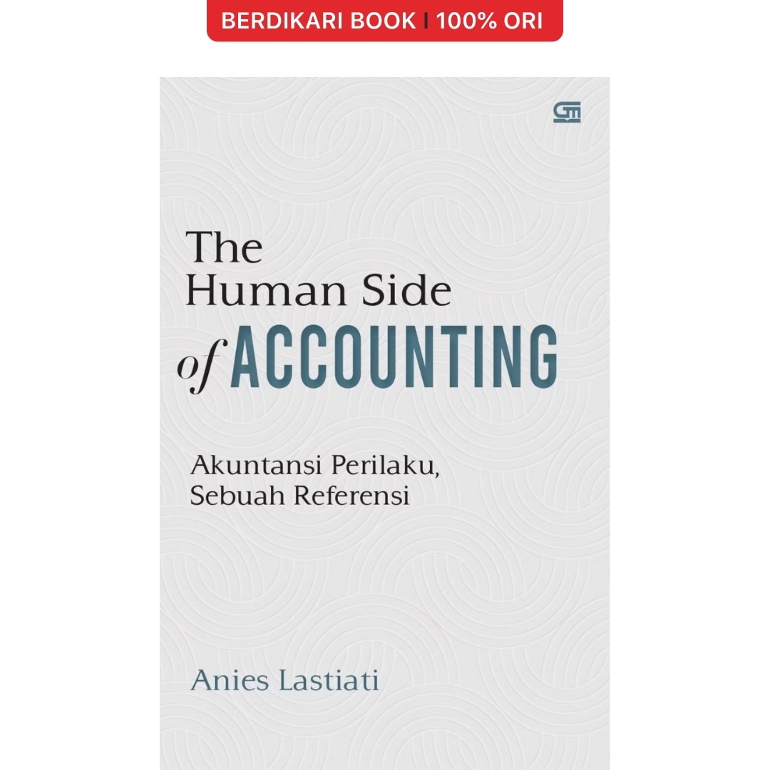 The Human Side of Accounting: Akuntansi Perilaku, Sebuah Referensi - Gramedia
