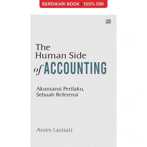 The Human Side of Accounting: Akuntansi Perilaku, Sebuah Referensi - Gramedia