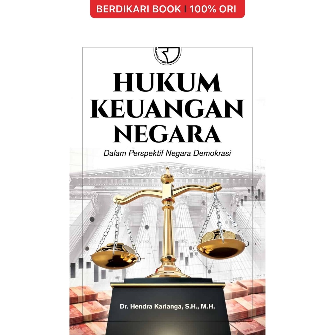 Hukum Keuangan Negara: dalam Perspektif Negara Demokrasi – Hendra Karianga - Rajawali Pers