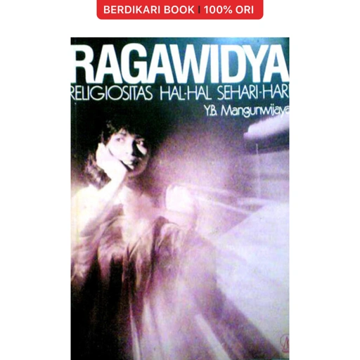 Ragawidya : Religiositas Hal-Hal Sehari-Hari by Y.B Mangunwijaya - Kanisius