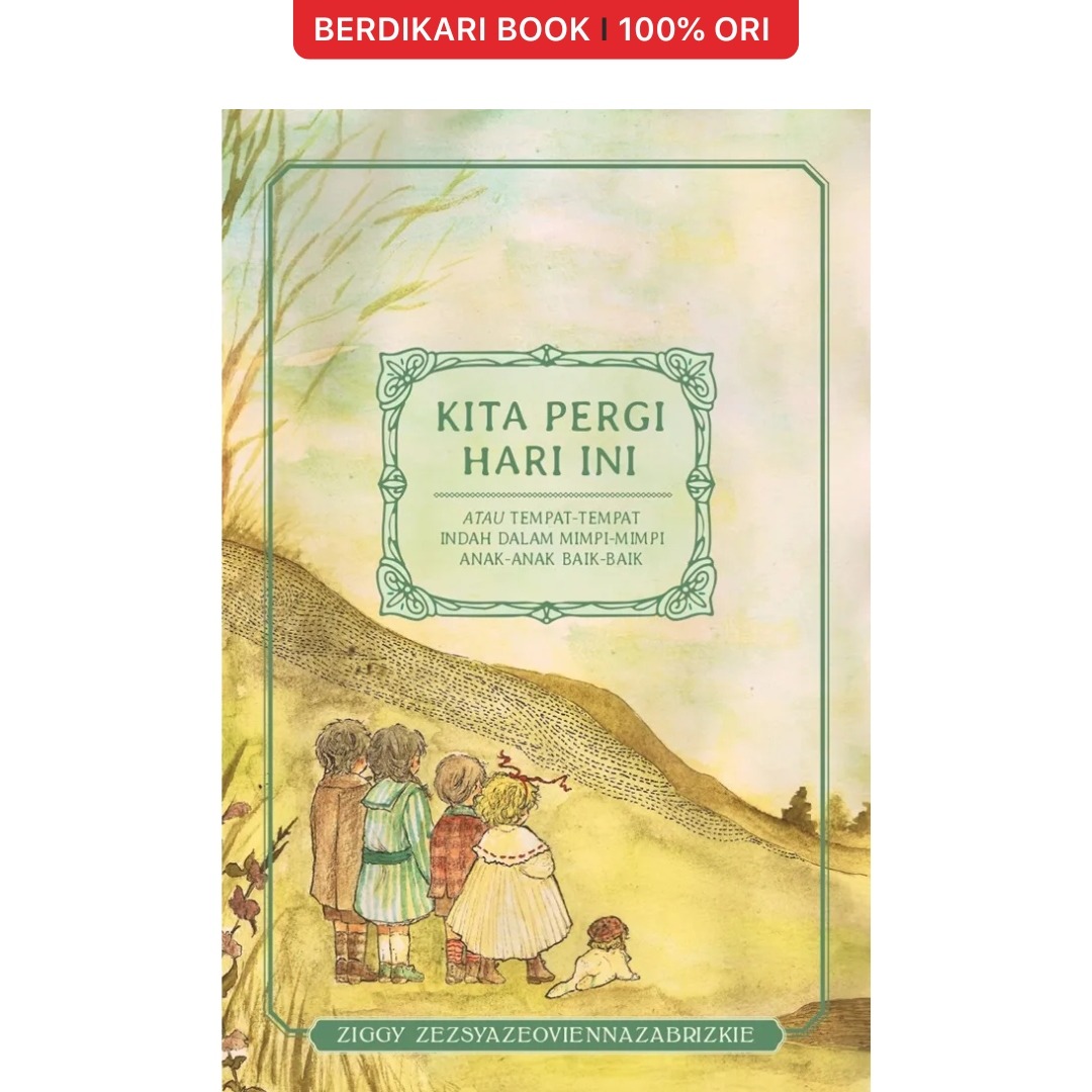 Ziggy; Kita Pergi Hari Ini - Gramedia