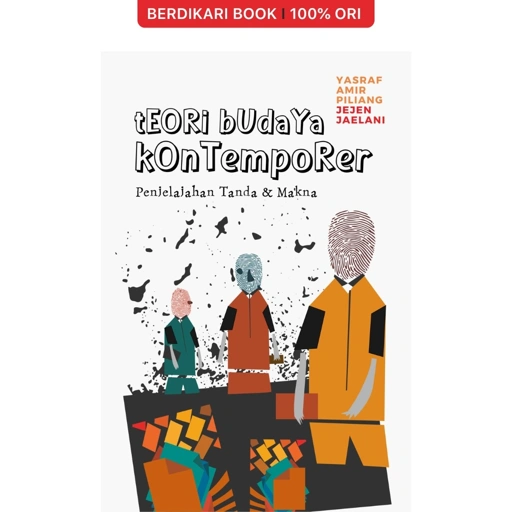 Teori Budaya Kontemporer: Penjelajahan Tanda dan Makna - Cantrik